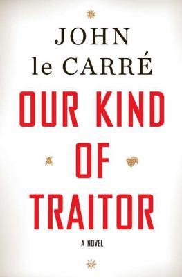 Our Kind of Traitor by John le Carré book cover