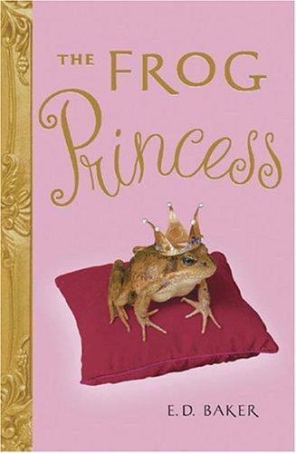 The Frog Princess by E.D. Baker book cover