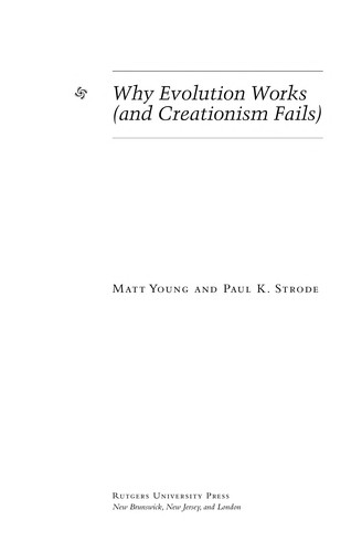 Why Evolution Works (and Creationism Fails) by Matt Young and Paul K. Strode book cover