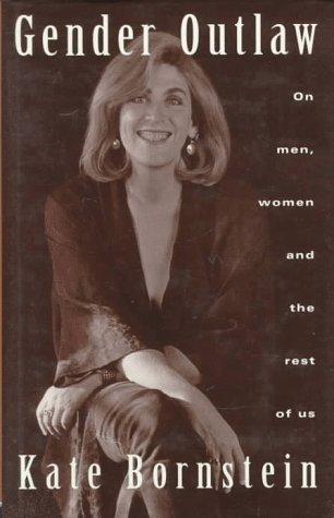 Gender Outlaw: On Men, Women, and the Rest of Us by Kate Bornstein book cover