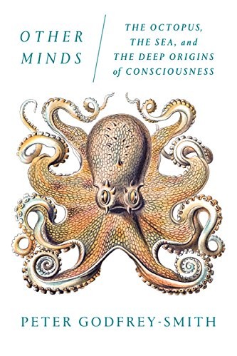 Other Minds: The Octopus, the Sea, and the Meaning of Life by Peter Godfrey-Smith book cover