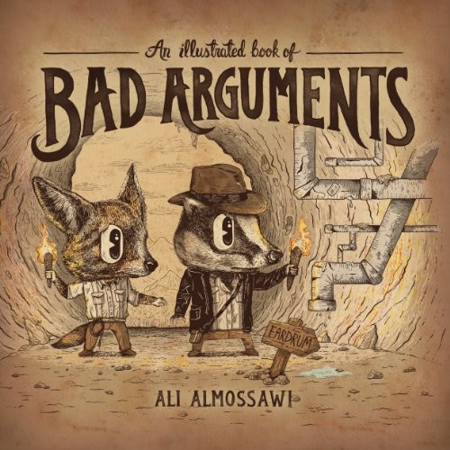 An Illustrated Book of Bad Arguments by Ali Almossawi book cover