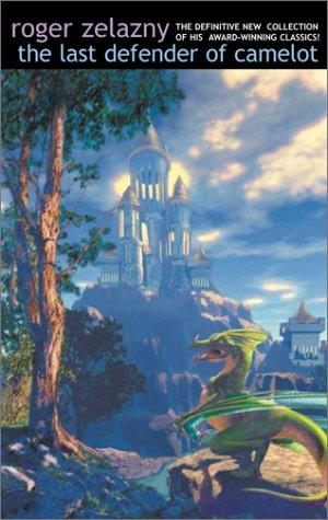 The Last Defender of Camelot by Roger Zelazny book cover