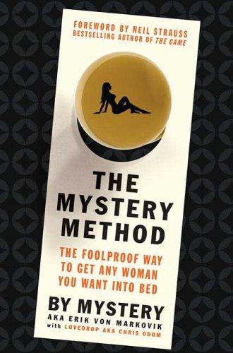 The Mystery Method: How to Get Beautiful Women Into Bed by Erik Von Markovik, Lovedrop book cover