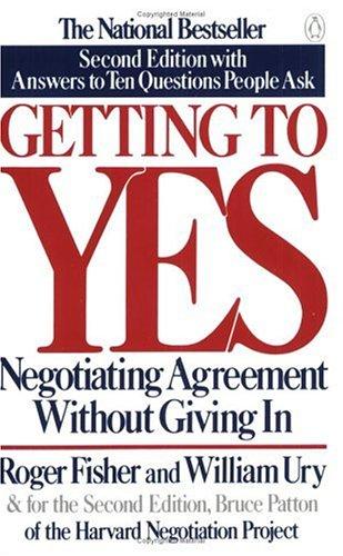 Getting to Yes: Negotiating Agreement Without Giving In by Roger Fisher, William Ury book cover
