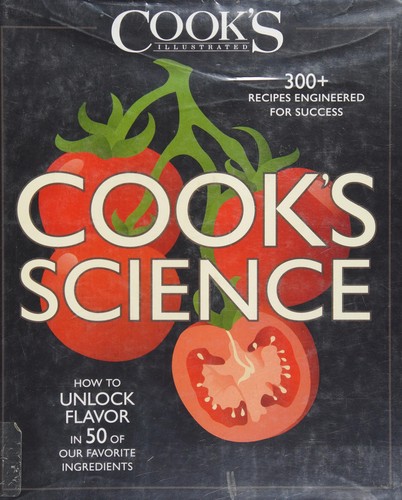 Cook's Science: How to Unlock Flavor in 50 of Our Favorite Ingredients by Editors at America's Test Kitchen book cover