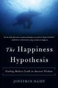 The Happiness Hypothesis: Finding Modern Truth in Ancient Wisdom by Jonathan Haidt book cover