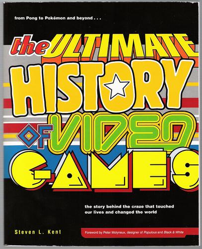 The Ultimate History of Video Games: From Pong to Pokemon and Beyond by Steven L. Kent book cover