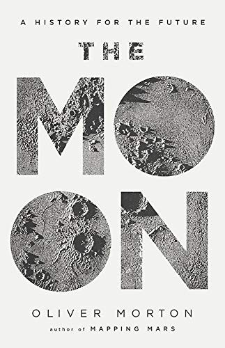 The Moon: A History for the Future by Oliver Morton, The Economist book cover