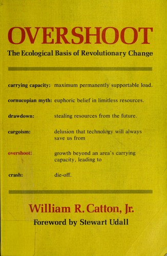 Overshoot: The Ecological Basis of Revolutionary Change by William R. Catton Jr. book cover