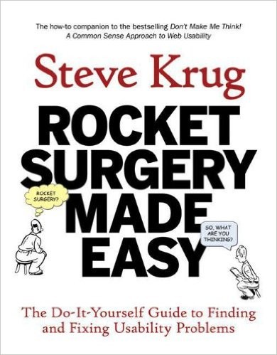 Rocket Surgery Made Easy: The Do-It-Yourself Guide to Finding and Fixing Usability Problems by Steve Krug book cover