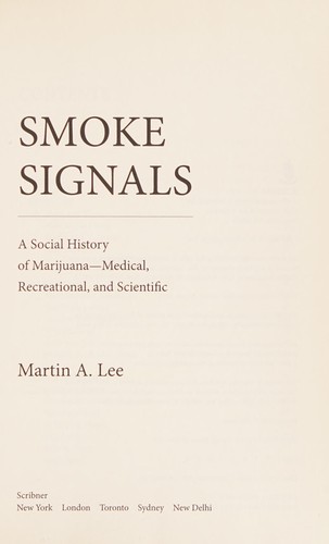 Smoke Signals: A Social History of Marijuana - Medical, Recreational, and Scientific by Martin A. Lee book cover