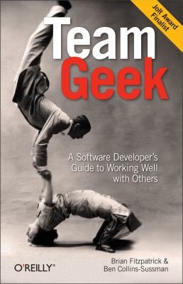 Team Geek: A Software Developer's Guide to Working Well with Others by Ben Collins-Sussman book cover