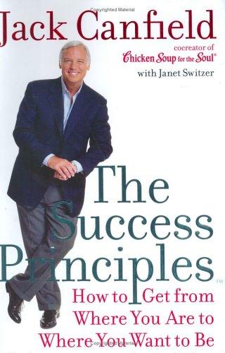 The Success Principles: How to Get from Where You Are to Where You Want to Be by Jack Canfield book cover