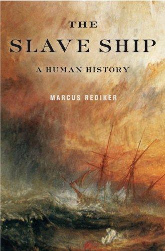 The Slave Ship: A Human History by Marcus Rediker book cover
