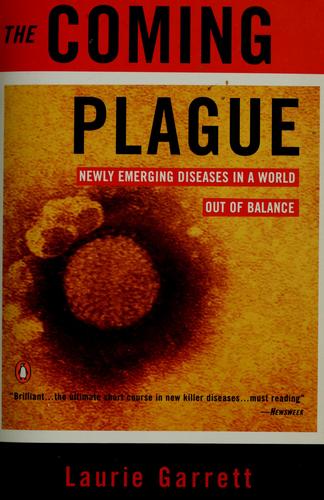 The Coming Plague: Newly Emerging Diseases in a World Out of Balance by Laurie Garrett book cover