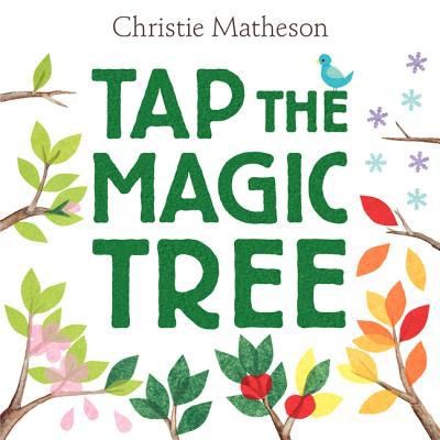 Tap the Magic Tree by Christie Matheson book cover