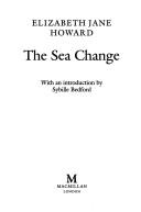The Sea Change: A novel by Elizabeth Jane Howard book cover