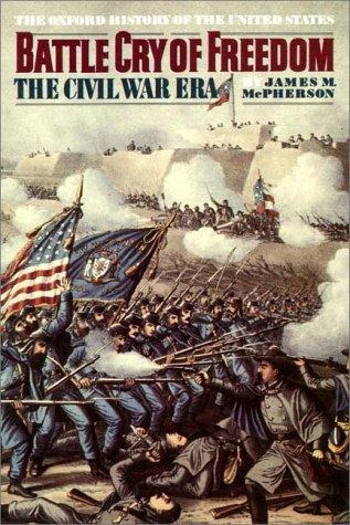 Battle Cry of Freedom: The Civil War Era by James M. McPherson book cover