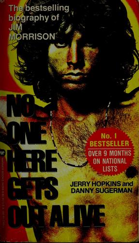 No One Here Gets Out Alive by Jerry Hopkins and Danny Sugerman book cover