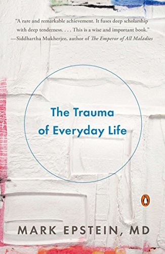 The Trauma of Everyday Life by Mark Epstein book cover
