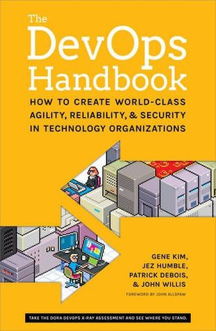 The DevOps Handbook: How to Create World-Class Agility, Reliability, & Security in Technology Organizations by Gene Kim, Patrick Debois, John Willis, Jez Humble book cover