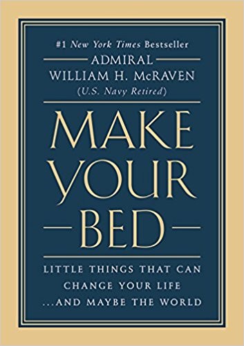 Make Your Bed: Little Things That Can Change Your Life...And Maybe the World by Admiral William H. McRaven book cover