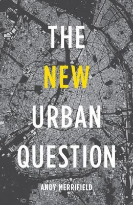 The New Urban Question: Urbanism beyond the Regional by Andy Merrifield book cover