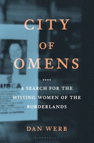 City of Omens: A Search for the Missing Girls of Ciudad Juárez by Dan Werb book cover