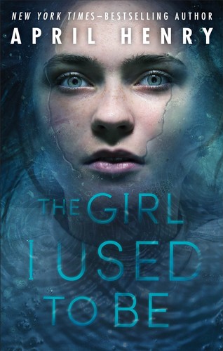 The Girl I Used to Be by April Henry book cover