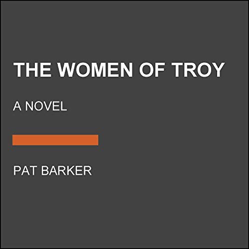 The Women of Troy by Pat Barker book cover