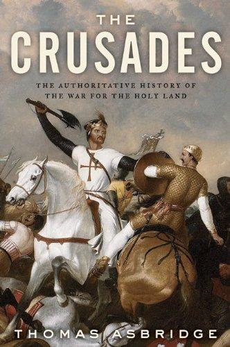 The Crusades: The Authoritative History of the War for the Holy Land by Thomas Asbridge book cover