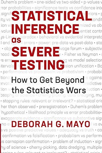 Statistical Inference as Severe Testing: How to Get Beyond the Statistics Wars by Deborah G. Mayo book cover
