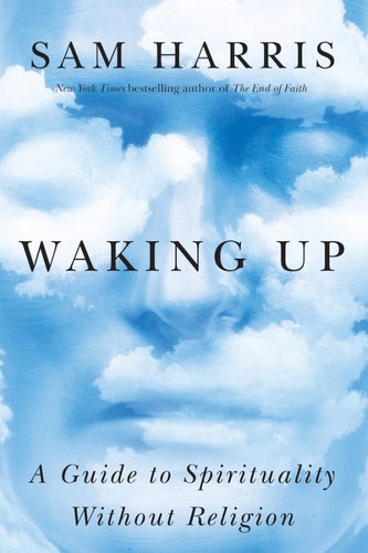 Waking Up: A Guide to Spirituality Without Religion by Sam Harris book cover