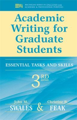 Academic Writing for Graduate Students: Essential Tasks and Skills by John M. Swales and Christine B. Feak book cover