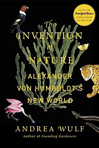 The Invention of Nature: Alexander von Humboldt's New World by Andrea Wulf book cover