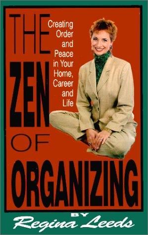The Zen of Organizing: How to Declutter and minimalist your home with calmness by Regina Leeds book cover