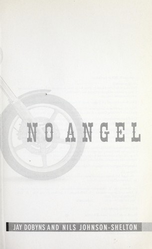 No Angel: My Harrowing Undercover Journey to the Inner Circle of the Hells Angels by Jay Dobyns book cover