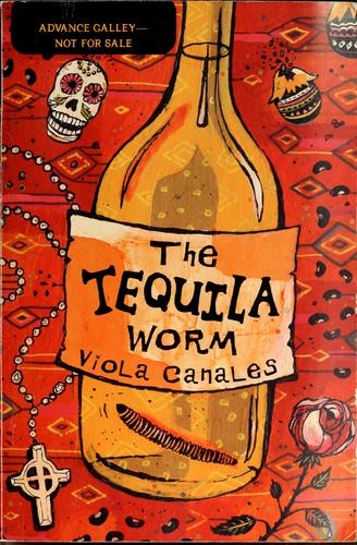 The Tequila Worm by Viola Canales book cover