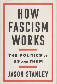How Fascism Works: The Politics of Us and Them by Jason Stanley book cover