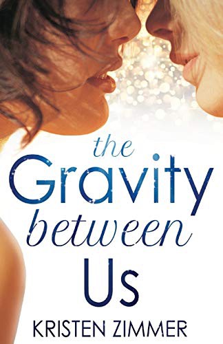 The Gravity Between Us by Kristen Zimmer book cover