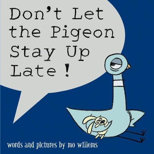 Don't Let the Pigeon Stay Up Late! by Mo Willems book cover