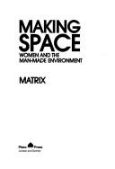 Making Space: Creating a Home That Reflects Your Personality by Matrix book cover