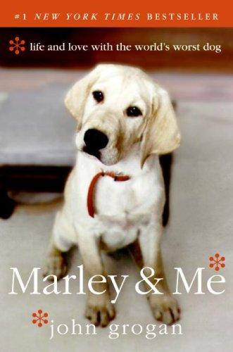 Marley & Me: Life and Love with the World's Worst Dog by John Grogan book cover