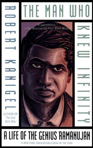 The Man Who Knew Infinity: A Life of the Genius Ramanujan by Robert Kanigel book cover