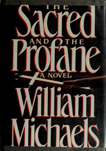 The Sacred and The Profane: The Nature of Religion by William Michaels book cover