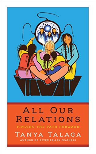 All Our Relations: Finding the Path Forward by Tanya Talaga book cover