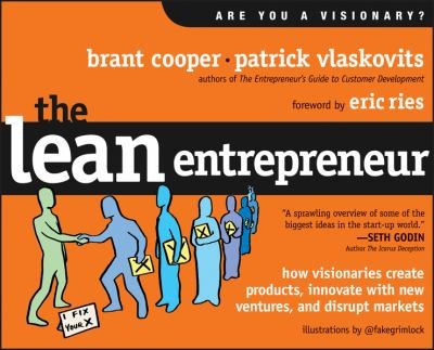 The Lean Entrepreneur: How Visionaries Create Products, Innovate with New Ventures, and Disrupt Markets by Brant Cooper and Patrick Vlaskovits book cover