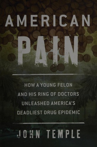 American Pain: How a Young Dr. Mamed Awakened America's Deadliest Drug Epidemic by John Temple book cover