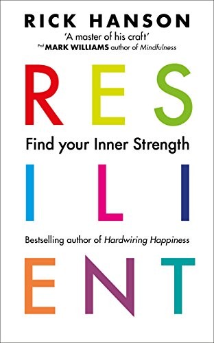 Resilient: How to Grow an Unshakable Core of Calm, Strength, and Happiness by Rick Hanson book cover